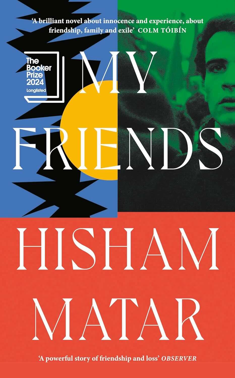 11. My Friends by Hisham Matar