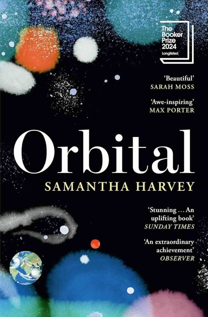 8. Orbital by Samantha Harvey - The Booker Prize 2024 Longlist