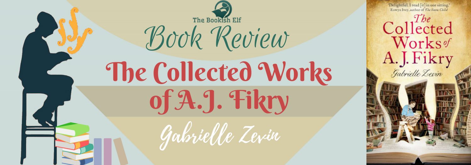 The Collected works of A J Fikry | The Bookish Elf