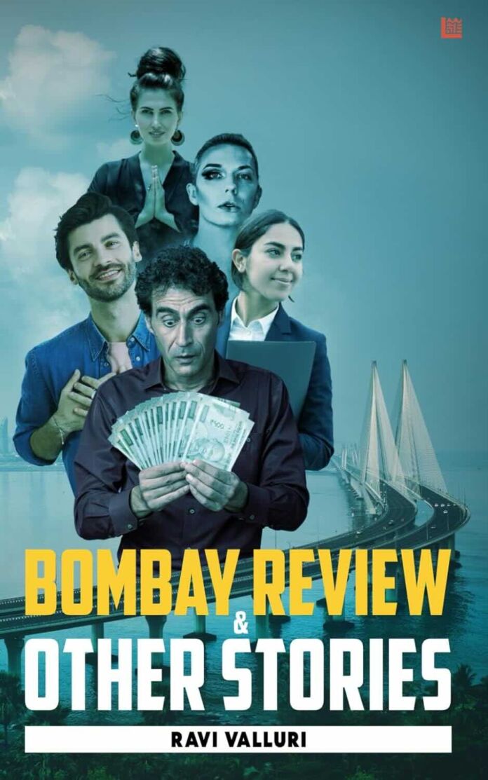 Bombay Review & Other Stories by Ravi Valluri