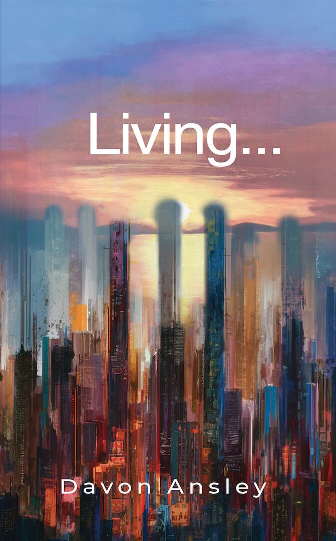 Living… by Davon Ansley