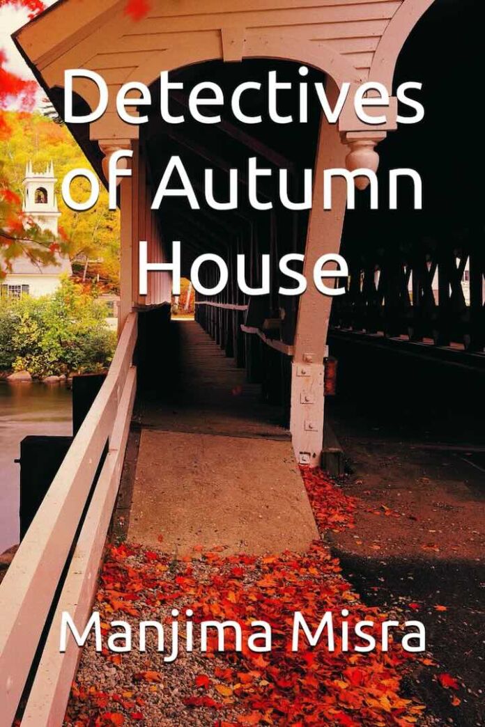 Detectives of Autumn House by Manjima Misra