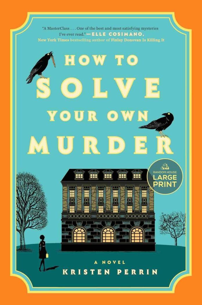 How to Solve Your Own Murder by Kristen Perrin