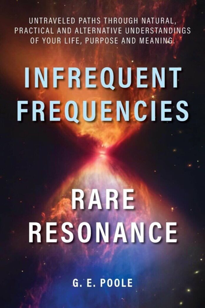 Infrequent Frequencies, Rare Resonance by G E Poole