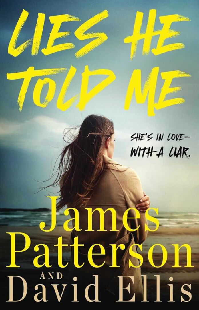 Lies He Told Me by James Patterson and David Ellis