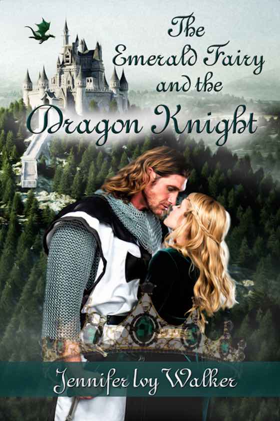 The Emerald Fairy and the Dragon Knight by Jennifer Ivy Walker