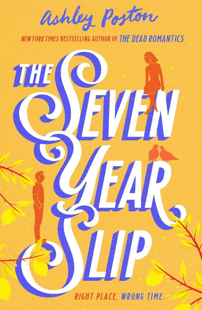 The Seven Year Slip by Ashley Poston